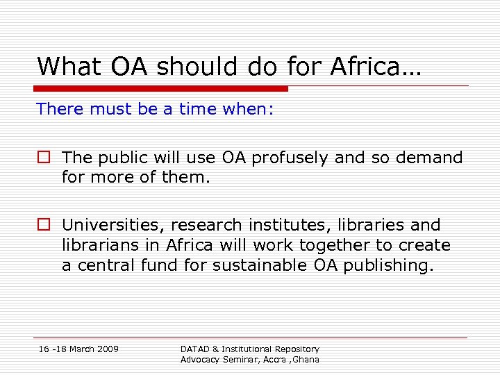 What OA should do for Africa… There must be a time when: o The
