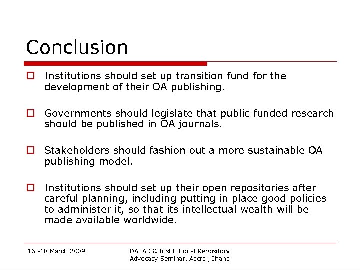 Conclusion o Institutions should set up transition fund for the development of their OA