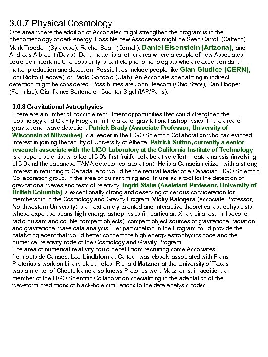 3. 0. 7 Physical Cosmology One area where the addition of Associates might strengthen