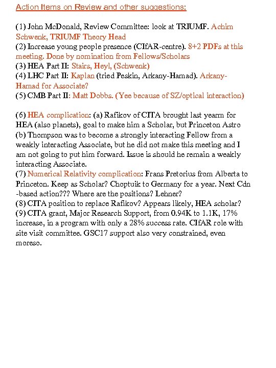 Action Items on Review and other suggestions: (1) John Mc. Donald, Review Committee: look