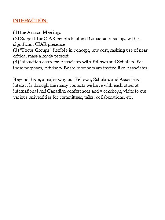 INTERACTION: (1) the Annual Meetings (2) Support for CIAR people to attend Canadian meetings
