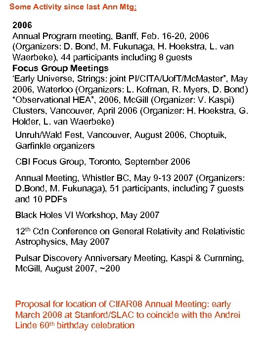 Some Activity since last Ann Mtg: 2006 Annual Program meeting, Banff, Feb. 16 -20,