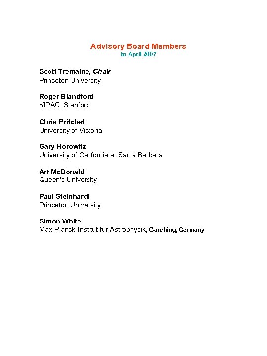 Advisory Board Members to April 2007 Scott Tremaine, Chair Princeton University Roger Blandford KIPAC,