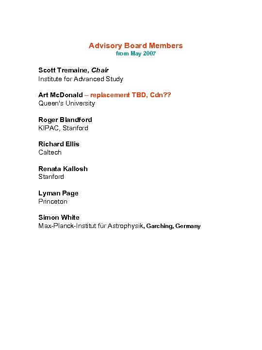 Advisory Board Members from May 2007 Scott Tremaine, Chair Institute for Advanced Study Art