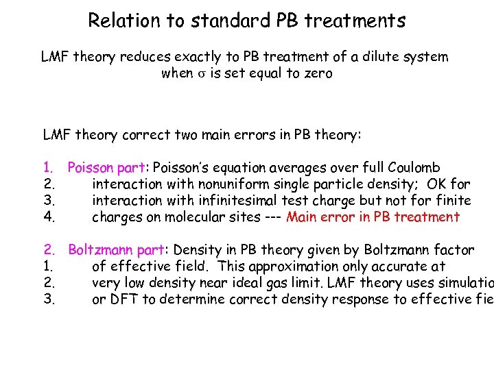 Relation to standard PB treatments LMF theory reduces exactly to PB treatment of a