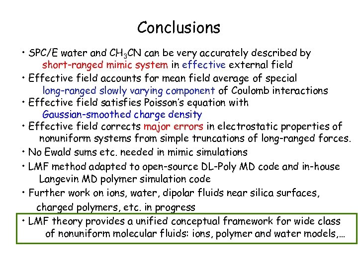 Conclusions • SPC/E water and CH 3 CN can be very accurately described by