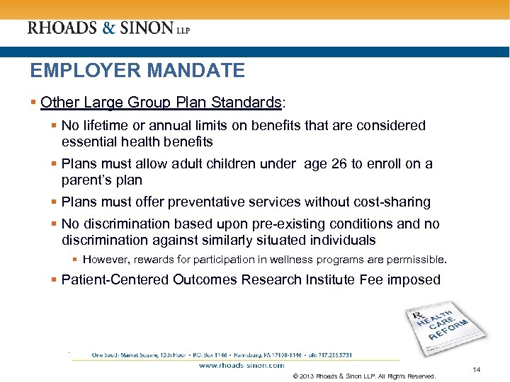 EMPLOYER MANDATE § Other Large Group Plan Standards: § No lifetime or annual limits