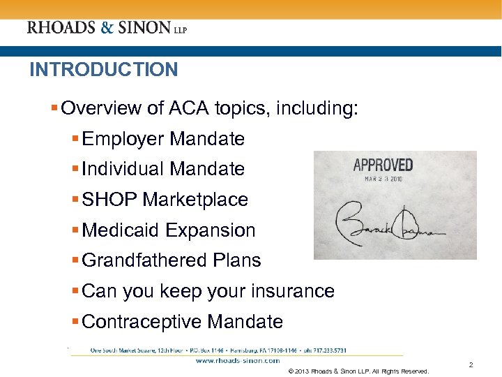 INTRODUCTION § Overview of ACA topics, including: § Employer Mandate § Individual Mandate §