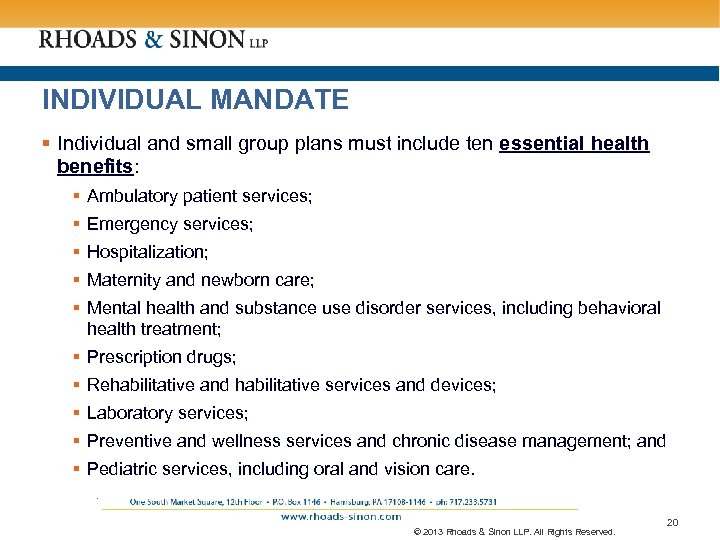 INDIVIDUAL MANDATE § Individual and small group plans must include ten essential health benefits: