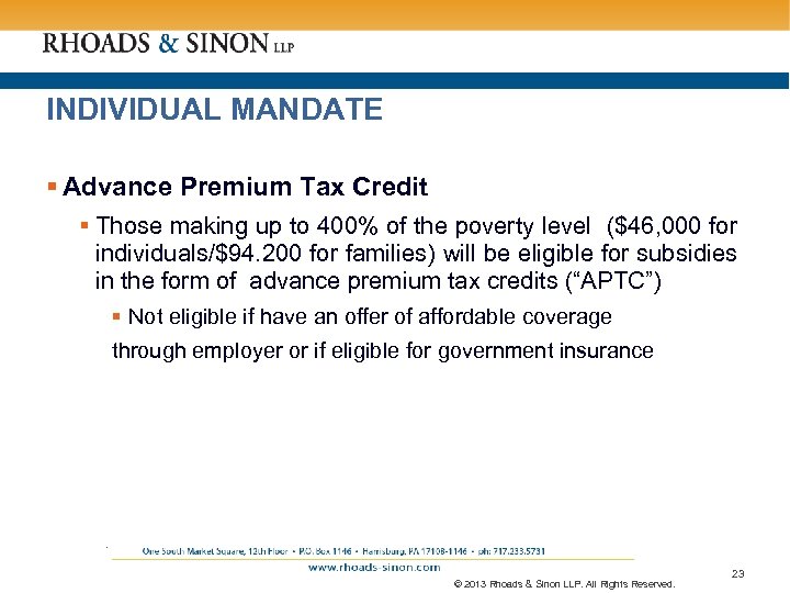 INDIVIDUAL MANDATE § Advance Premium Tax Credit § Those making up to 400% of