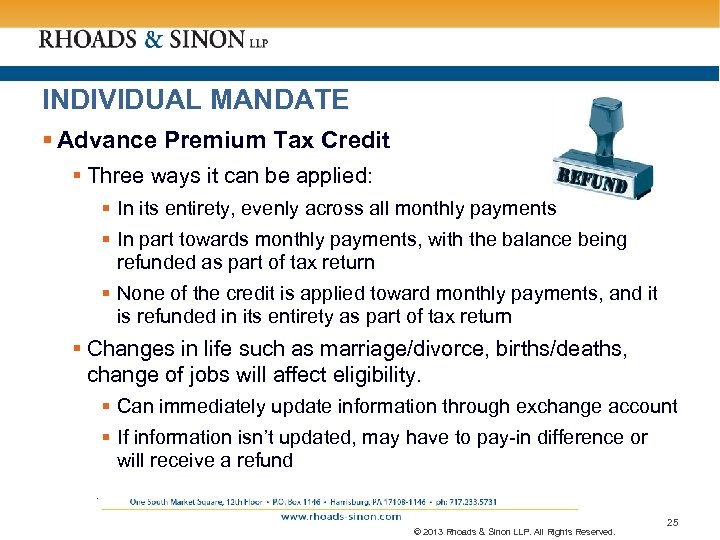 INDIVIDUAL MANDATE § Advance Premium Tax Credit § Three ways it can be applied: