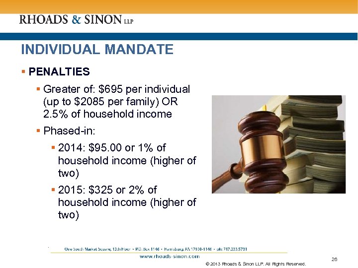 INDIVIDUAL MANDATE § PENALTIES § Greater of: $695 per individual (up to $2085 per