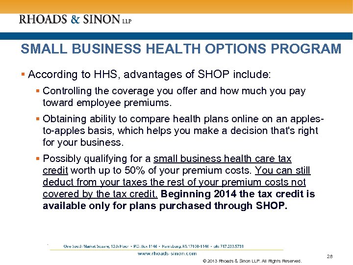 SMALL BUSINESS HEALTH OPTIONS PROGRAM § According to HHS, advantages of SHOP include: §