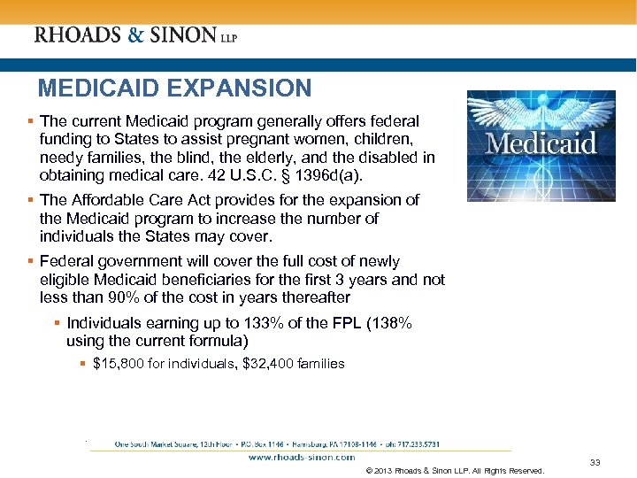 MEDICAID EXPANSION § The current Medicaid program generally offers federal funding to States to