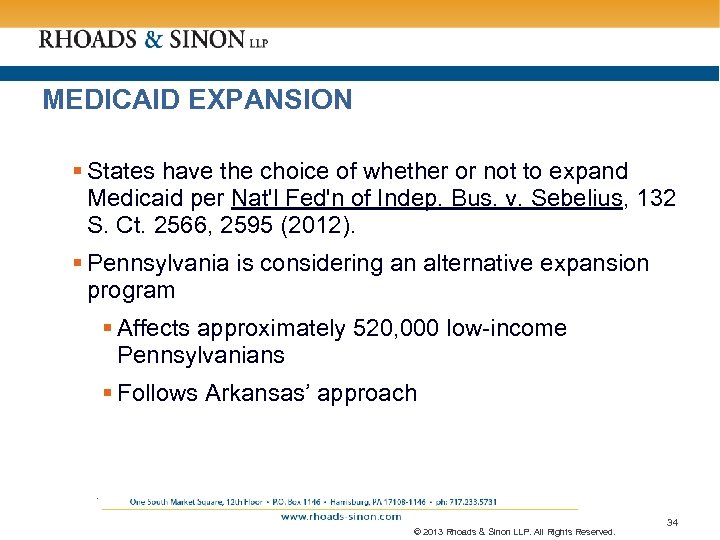 MEDICAID EXPANSION § States have the choice of whether or not to expand Medicaid