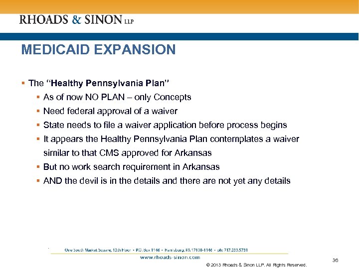 MEDICAID EXPANSION § The “Healthy Pennsylvania Plan” § As of now NO PLAN –