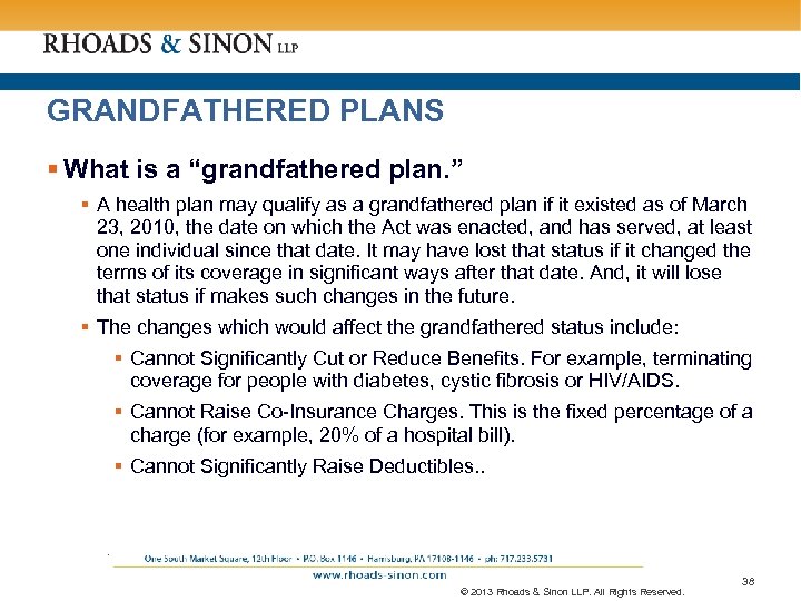 GRANDFATHERED PLANS § What is a “grandfathered plan. ” § A health plan may