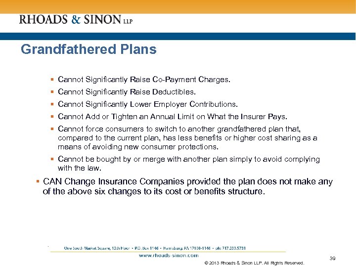 Grandfathered Plans § Cannot Significantly Raise Co-Payment Charges. § Cannot Significantly Raise Deductibles. §