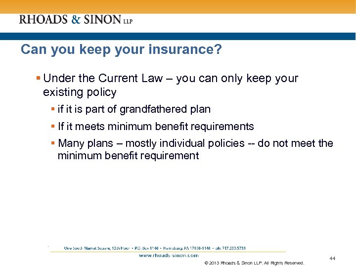 Can you keep your insurance? § Under the Current Law – you can only