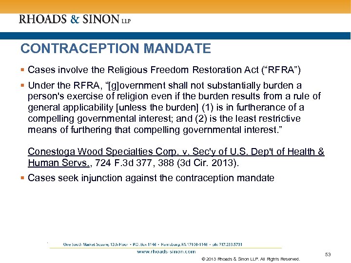 CONTRACEPTION MANDATE § Cases involve the Religious Freedom Restoration Act (“RFRA”) § Under the