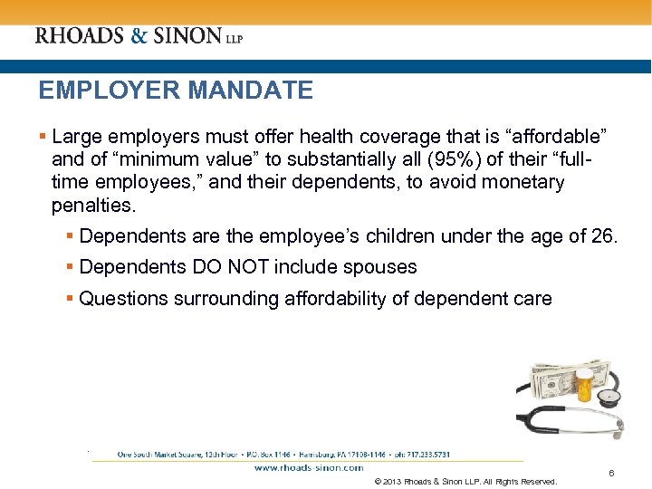 EMPLOYER MANDATE § Large employers must offer health coverage that is “affordable” and of