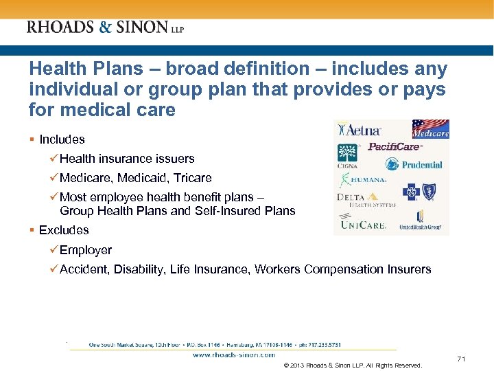 Health Plans – broad definition – includes any individual or group plan that provides