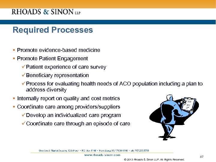 Required Processes § Promote evidence-based medicine § Promote Patient Engagement ü Patient experience of