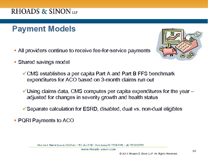 Payment Models § All providers continue to receive fee-for-service payments § Shared savings model
