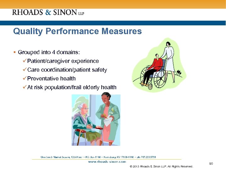 Quality Performance Measures § Grouped into 4 domains: ü Patient/caregiver experience ü Care coordination/patient