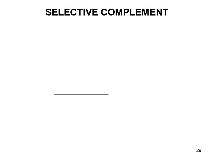 SELECTIVE COMPLEMENT 28 