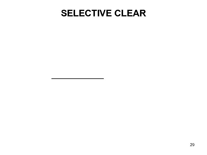 SELECTIVE CLEAR 29 