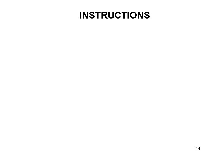 INSTRUCTIONS 44 