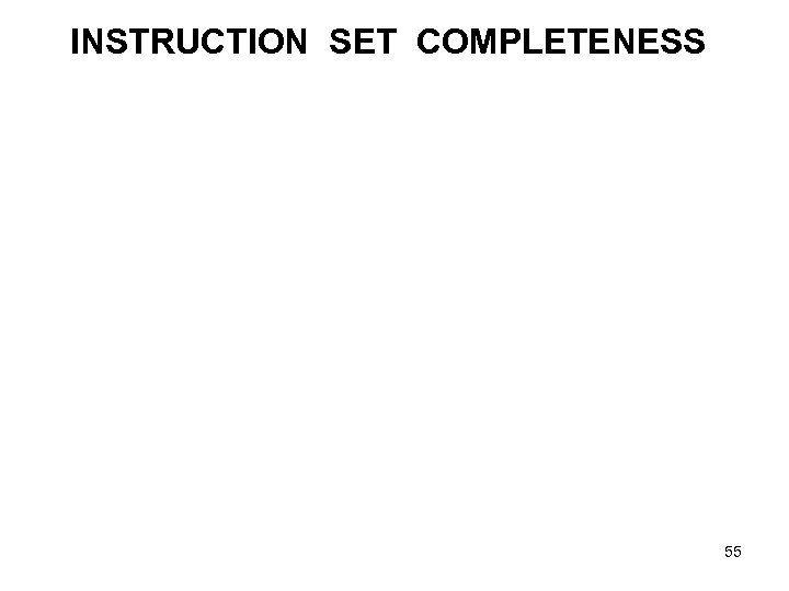 INSTRUCTION SET COMPLETENESS 55 