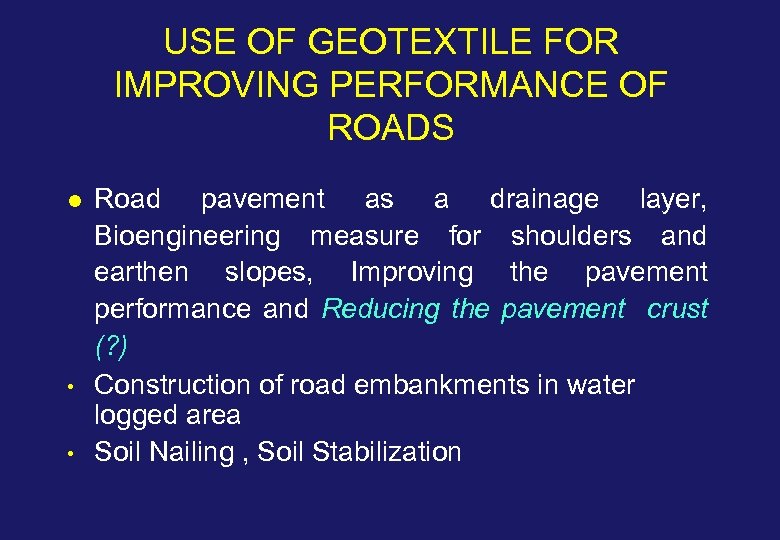 USE OF GEOTEXTILE FOR IMPROVING PERFORMANCE OF ROADS l • • Road pavement as