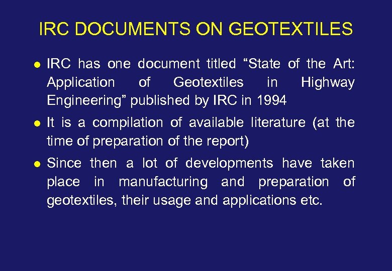 IRC DOCUMENTS ON GEOTEXTILES l IRC has one document titled “State of the Art: