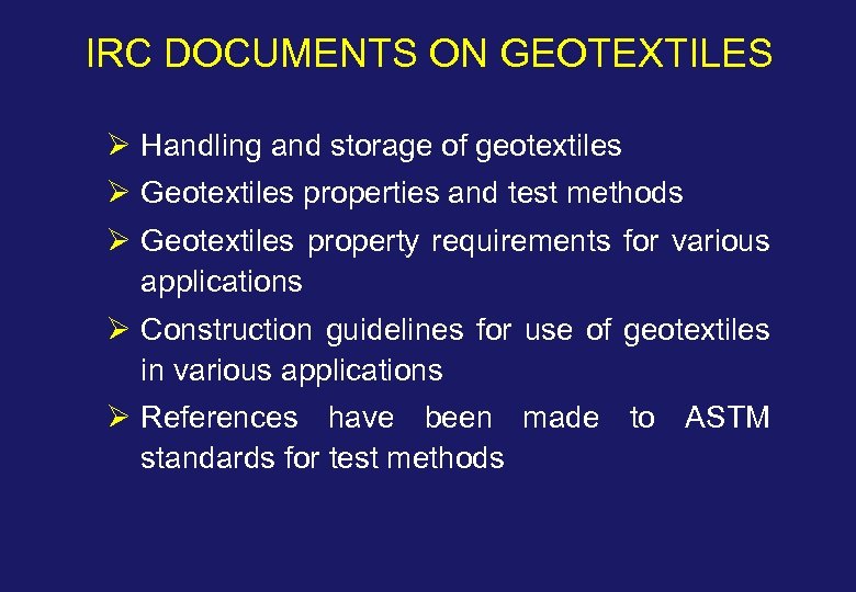 IRC DOCUMENTS ON GEOTEXTILES Ø Handling and storage of geotextiles Ø Geotextiles properties and