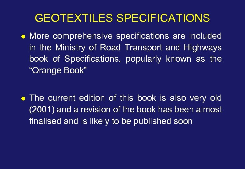 GEOTEXTILES SPECIFICATIONS l More comprehensive specifications are included in the Ministry of Road Transport