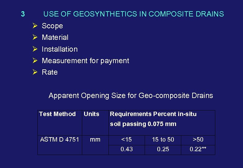 3 USE OF GEOSYNTHETICS IN COMPOSITE DRAINS Ø Scope Ø Material Ø Installation Ø