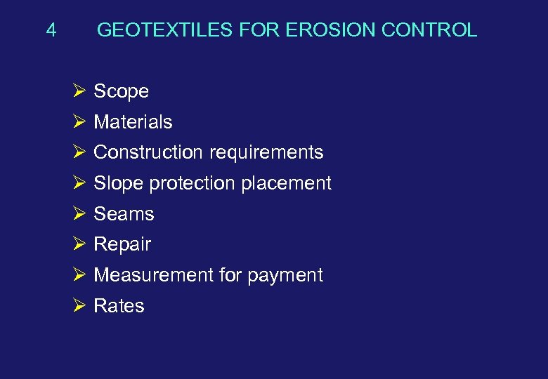 4 GEOTEXTILES FOR EROSION CONTROL Ø Scope Ø Materials Ø Construction requirements Ø Slope