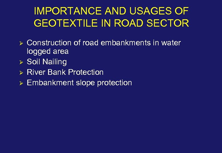 IMPORTANCE AND USAGES OF GEOTEXTILE IN ROAD SECTOR Ø Ø Construction of road embankments
