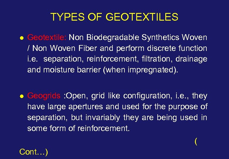 TYPES OF GEOTEXTILES l Geotextile: Non Biodegradable Synthetics Woven / Non Woven Fiber and