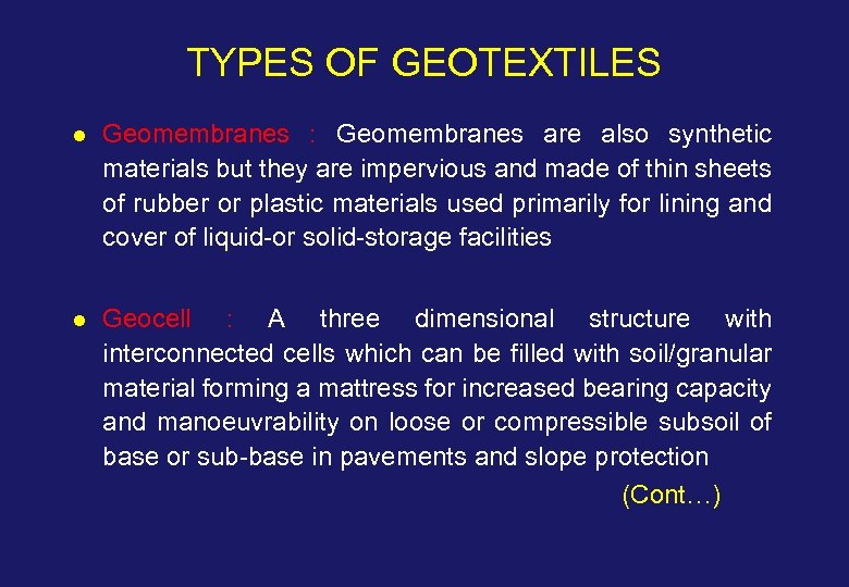 TYPES OF GEOTEXTILES l Geomembranes : Geomembranes are also synthetic materials but they are