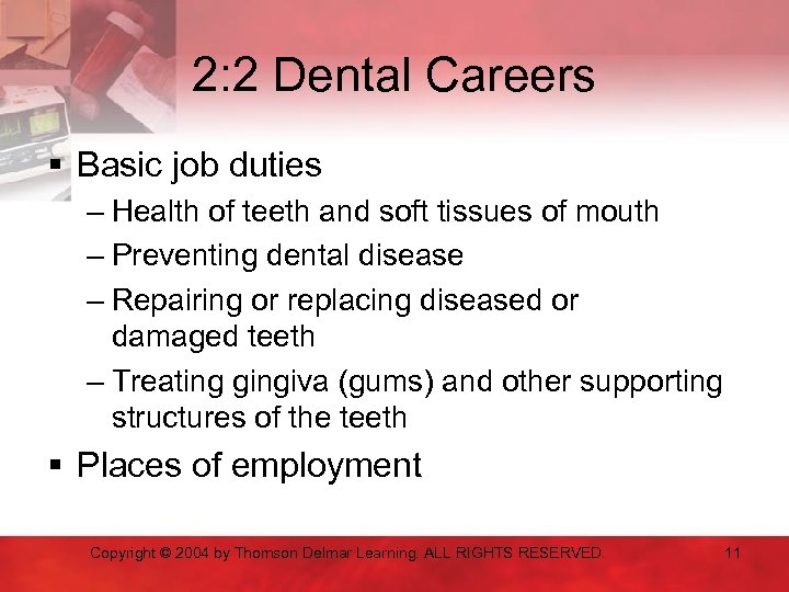 2: 2 Dental Careers § Basic job duties – Health of teeth and soft