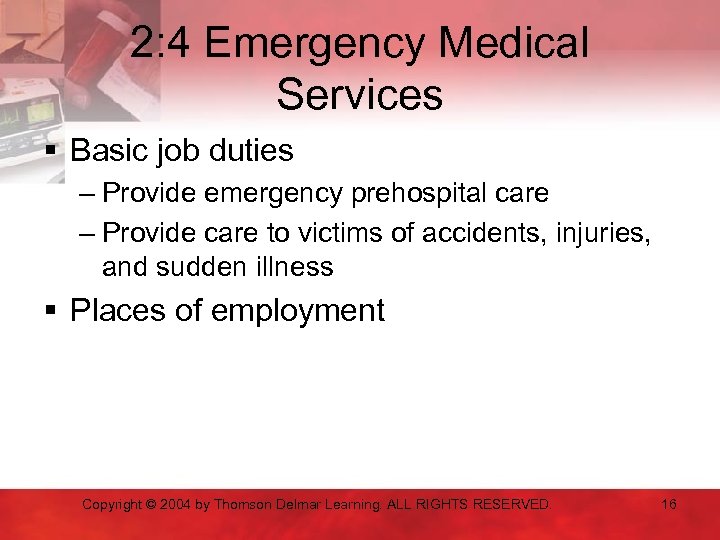 2: 4 Emergency Medical Services § Basic job duties – Provide emergency prehospital care