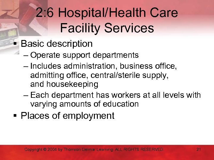 2: 6 Hospital/Health Care Facility Services § Basic description – Operate support departments –