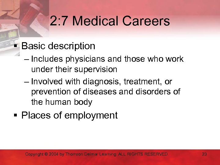 2: 7 Medical Careers § Basic description – Includes physicians and those who work