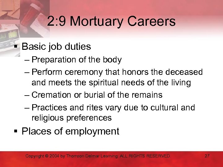 2: 9 Mortuary Careers § Basic job duties – Preparation of the body –