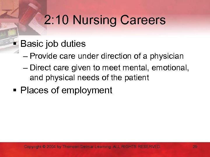 2: 10 Nursing Careers § Basic job duties – Provide care under direction of