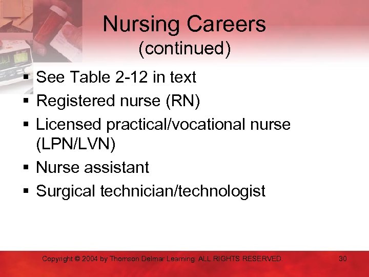 Nursing Careers (continued) § See Table 2 -12 in text § Registered nurse (RN)