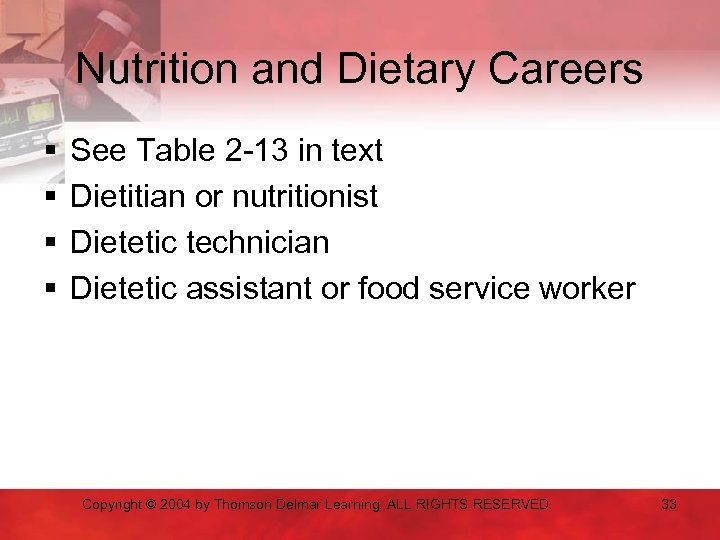 Nutrition and Dietary Careers § § See Table 2 -13 in text Dietitian or